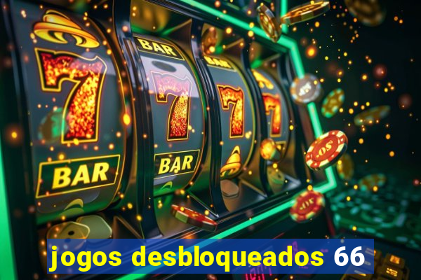 jogos desbloqueados 66